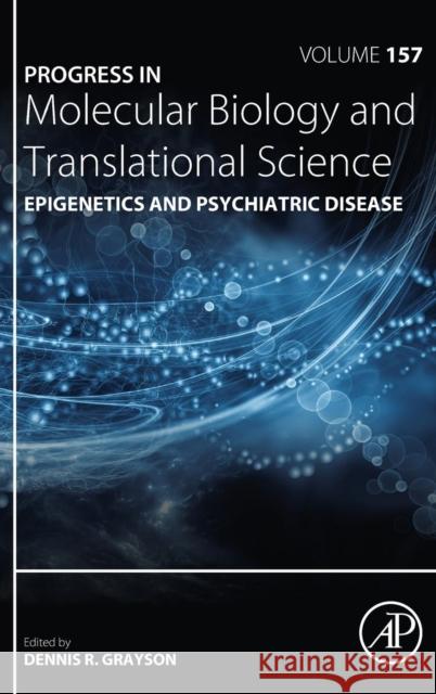 Epigenetics and Psychiatric Disease: Volume 157 Grayson, Dennis R. 9780128135655 Academic Press - książka