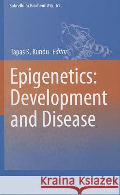 Epigenetics: Development and Disease Tapas Kumar Kundu 9789400745247 Springer - książka