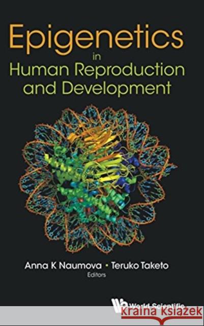 Epigenetics in Human Reproduction and Development Anna K. Naumova Teruko Taketo-Hosotani 9789813144262 World Scientific Publishing Company - książka