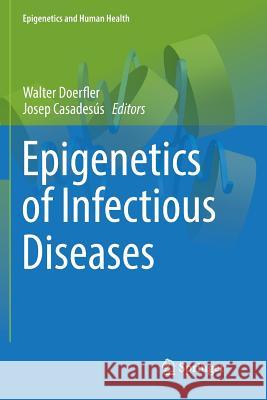 Epigenetics of Infectious Diseases Walter Doerfler Josep Casadesus 9783319855462 Springer - książka