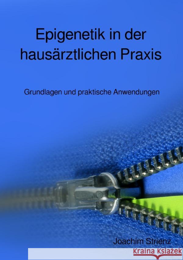 Epigenetik in der hausärztlichen Praxis Strienz, Joachim 9783754116777 epubli - książka