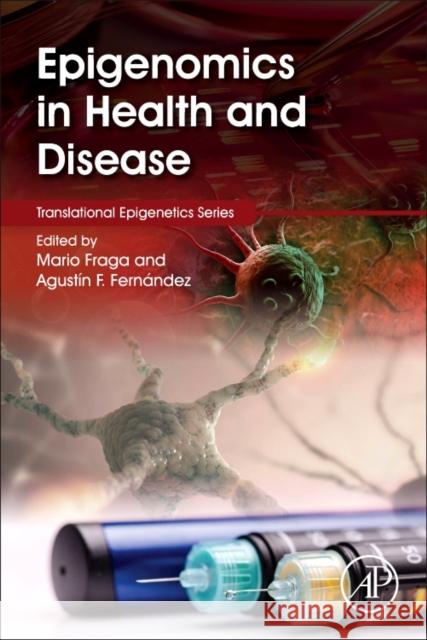 Epigenomics in Health and Disease Fraga, Mario Fernandez, Agustin Fernandez  9780128001400 Elsevier Science - książka