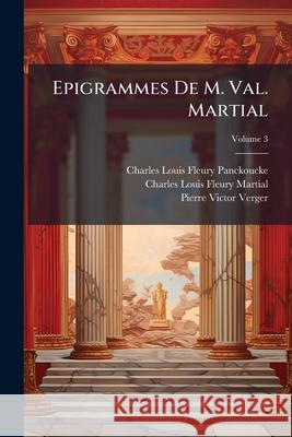 Epigrammes De M. Val. Martial, Volume 3 Panckoucke, Charles Louis Fleury 9781144859723  - książka
