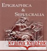 Epigraphica & Sepulcralia 7  9788086890951 Artefactum - książka