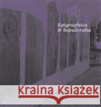 Epigraphica et Sepulcralia 9 Jiří Roháček 9788088283430 Ústav dějin umění Akademie věd - książka