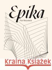 Epika Piotr Matywiecki 9788368310153 Biuro Literackie - książka