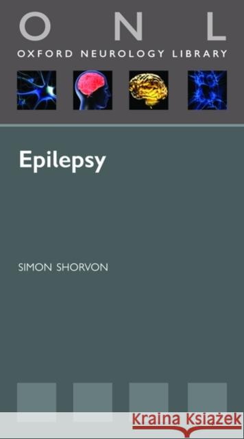 Epilepsy Simon D. Shorvon 9780199560042 OXFORD UNIVERSITY PRESS - książka