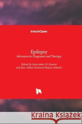 Epilepsy: Advances in Diagnosis and Therapy Isam Jaber Al-Zwaini Ban Adbul-Hameed Majee 9781789238679 Intechopen - książka