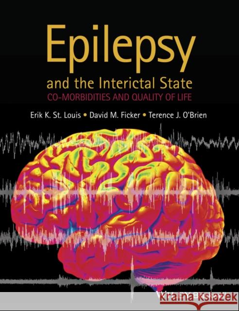 Epilepsy and the Interictal State: Co-Morbidities and Quality of Life St Louis, Erik K. 9780470656235  - książka