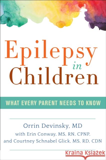 Epilepsy in Children: What Every Parent Needs to Know Courtney Glick Orrin, MD Devinsky Erin Conway 9781936303786 Demos Medical Publishing - książka