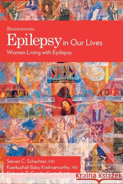Epilepsy in Our Lives: Women Living with Epilepsy Schachter, Steven C. 9780195330861 Oxford University Press, USA - książka