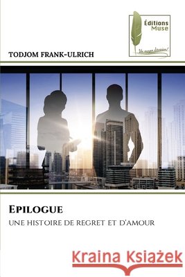 Epilogue FRANK-ULRICH, TODJOM 9786209531712 Éditions Muse - książka