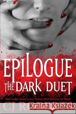 Epilogue - The Dark Duet: Platinum Edition Roberts, Cj 9781502913852 Createspace - książka