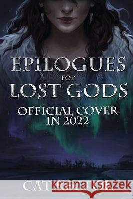 Epilogues for Lost Gods Cat Rector 9781778076305 Tychis Media - książka