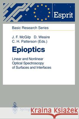 Epioptics: Linear and Nonlinear Optical Spectroscopy of Surfaces and Interfaces McGilp, John F. 9783642798221 Springer - książka