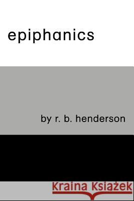 Epiphanics Richard B. Henderson 9780595426188 iUniverse - książka