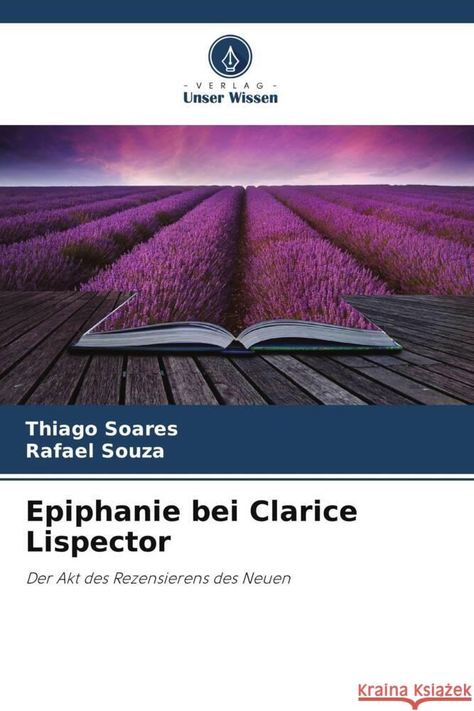 Epiphanie bei Clarice Lispector Soares, Thiago, Souza, Rafael 9786208241957 Verlag Unser Wissen - książka