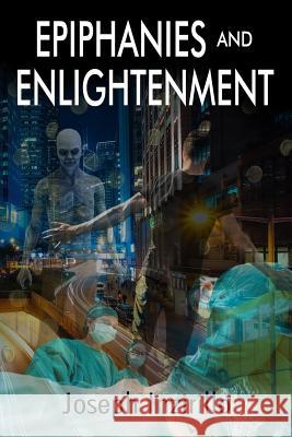 Epiphanies and Enlightenment Joseph Inzirillo 9781545235003 Createspace Independent Publishing Platform - książka
