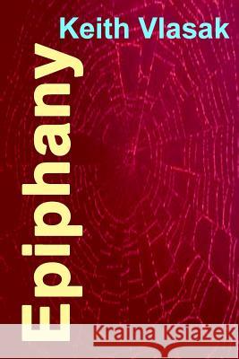 Epiphany Keith Vlasak 9781501013041 Createspace - książka
