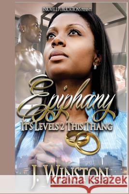 Epiphany: It's Levels 2 This Thang J. Winston 9781547223701 Createspace Independent Publishing Platform - książka