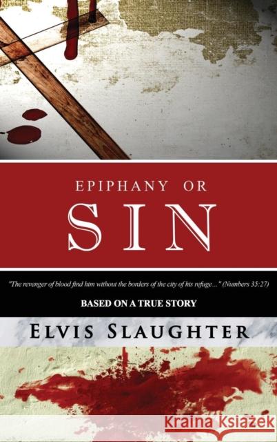 Epiphany or Sin Elvis Slaughter 9780996593212 Slaughter & Associates - książka