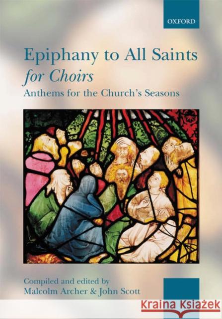 Epiphany to All Saints for Choirs Malcolm Archer John Scott  9780193530263 Oxford University Press - książka