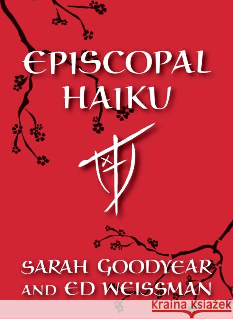 Episcopal Haiku Sarah Goodyear Ed Weissman 9781596270794 Seabury Books - książka