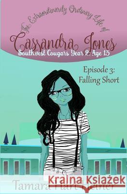 Episode 3: Falling Short: The Extraordinarily Ordinary Life of Cassandra Jones Tamara Har 9781947307452 Tamark Books - książka