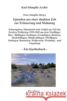 Episoden aus einer dunklen Zeit zur Erinnerung und Mahnung - ein Quellenbuch - Kurzform - Stimpfle, Peter 9783384660008 Peter Stimpfle - książka