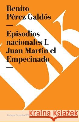 Episodios Nacionales I. Juan Martín El Empecinado Pérez Galdós, Benito 9788490072806 Linkgua - książka