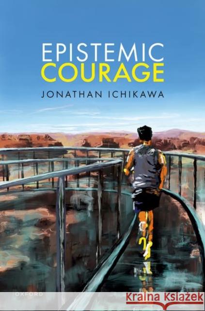 Epistemic Courage Jonathan Ichikawa 9780192889522 Oxford University Press, USA - książka