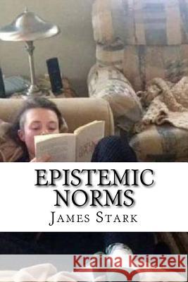 Epistemic Norms James Stark 9781987660807 Createspace Independent Publishing Platform - książka