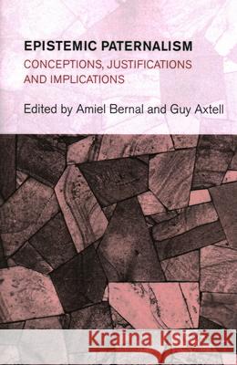 Epistemic Paternalism: Conceptions, Justifications and Implications Axtell, Guy 9781538171233 Rowman & Littlefield - książka