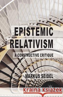 Epistemic Relativism: A Constructive Critique Seidel, M. 9781349478064 Palgrave Macmillan - książka