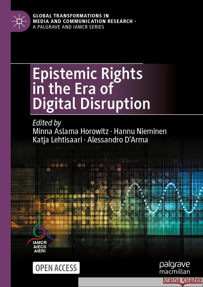 Epistemic Rights in the Era of Digital Disruption Minna Aslam Hannu Nieminen Katja Lehtisaari 9783031459757 Palgrave MacMillan - książka