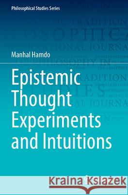 Epistemic Thought Experiments and Intuitions Manhal Hamdo 9783031334825 Springer International Publishing - książka