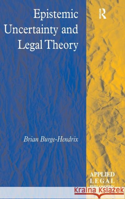 Epistemic Uncertainty and Legal Theory  9780754675211 Ashgate Publishing Limited - książka