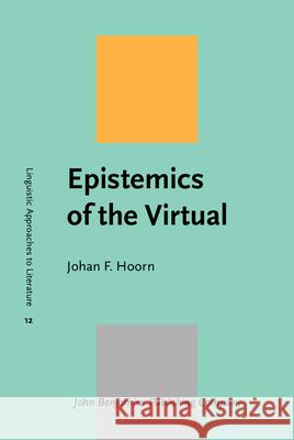 Epistemics of the Virtual Johan F Hoorn 9789027233462 BERTRAMS - książka