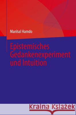 Epistemisches Gedankenexperiment Und Intuition Manhal Hamdo 9783032158994 Springer vs - książka