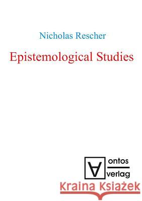 Epistemological Studies Nicholas Rescher   9783110319149 Walter de Gruyter & Co - książka