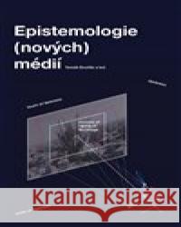 Epistemologie (nových) médií Tomáš Dvořák 9788073314941 Akademie múzických umění - książka