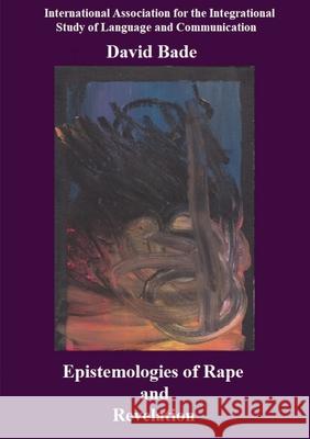 Epistemologies of Rape and Revelation David Bade 9781735487649 Iaislc - książka
