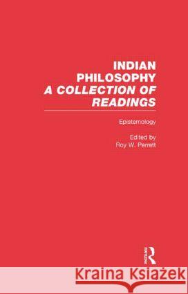 Epistemology : Indian Philosophy Roy W. Perrett 9780815336099 Routledge - książka
