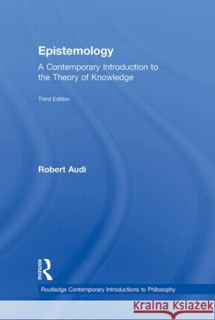 Epistemology: A Contemporary Introduction to the Theory of Knowledge Audi, Robert 9780415879224 Taylor and Francis - książka