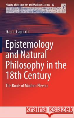 Epistemology and Natural Philosophy in the 18th Century: The Roots of Modern Physics Capecchi, Danilo 9783030528515 Springer - książka