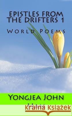 Epistles from the Drifters 1: World Poems Yongjea John Han 9781775038757 World Letters Press - książka