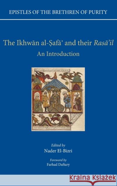 Epistles of the Brethren of Purity. The Ikhwan al-Safa' and their Rasa'il : An Introduction Nader El-Bizri 9780199557240 Oxford University Press - książka