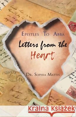 Epistles To Abba: Letters From the Heart Sophia Mattis 9781734479515 I Am Ignites - książka