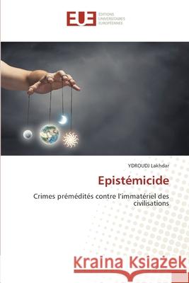 Epistémicide Lakhdar, YDROUDJ 9786208977726 Éditions universitaires européennes - książka