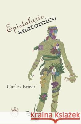 Epistolario anat?mico Antonio Ojeda Carlos Bravo 9786079963859 Editorial Oxeda S.A.S. de C.V. - książka